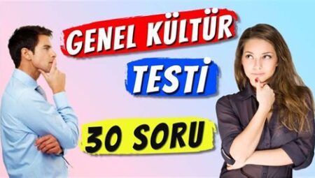 Genel Kültür Testi: Bilgi Seviyenizi Test Edin